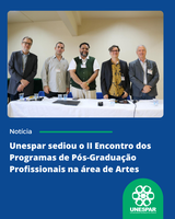 Unespar sediou o II Encontro dos Programas de Pós-Graduação Profissionais na área de Artes (1).png